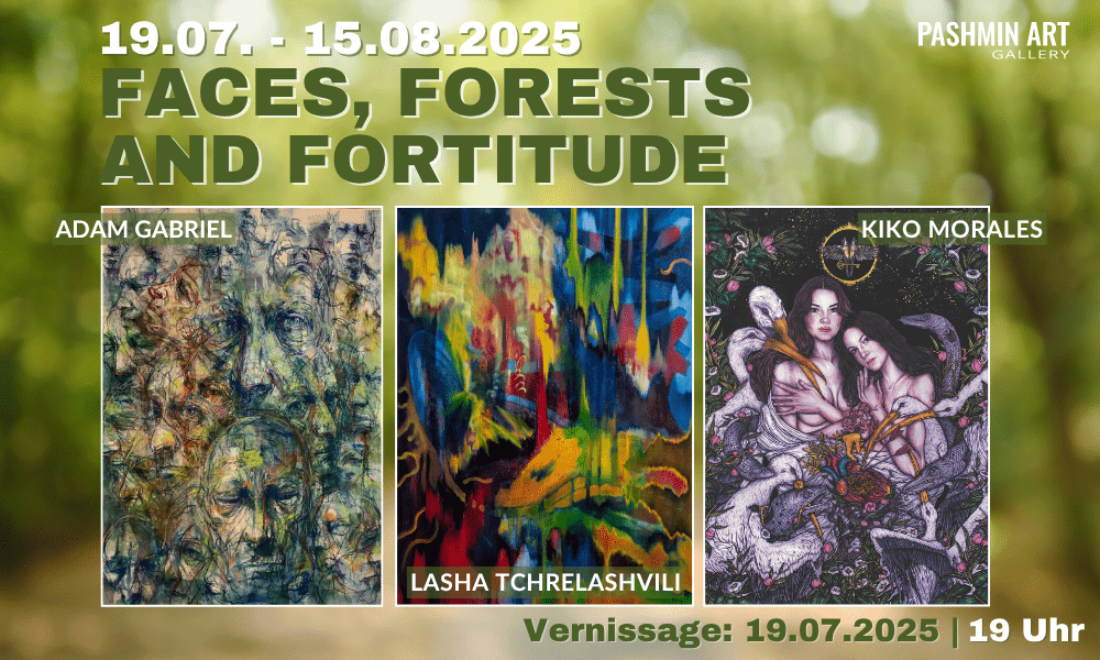 Faces, Forests and Fortitude - 19.Jul - 15.Aug 2025