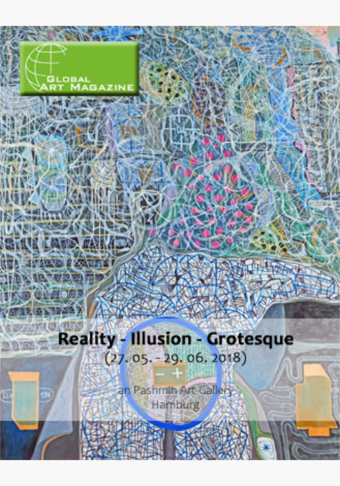 GLOBAL ART MAGAZINE ABOUT REALITY ILLUSION GROTESQUE